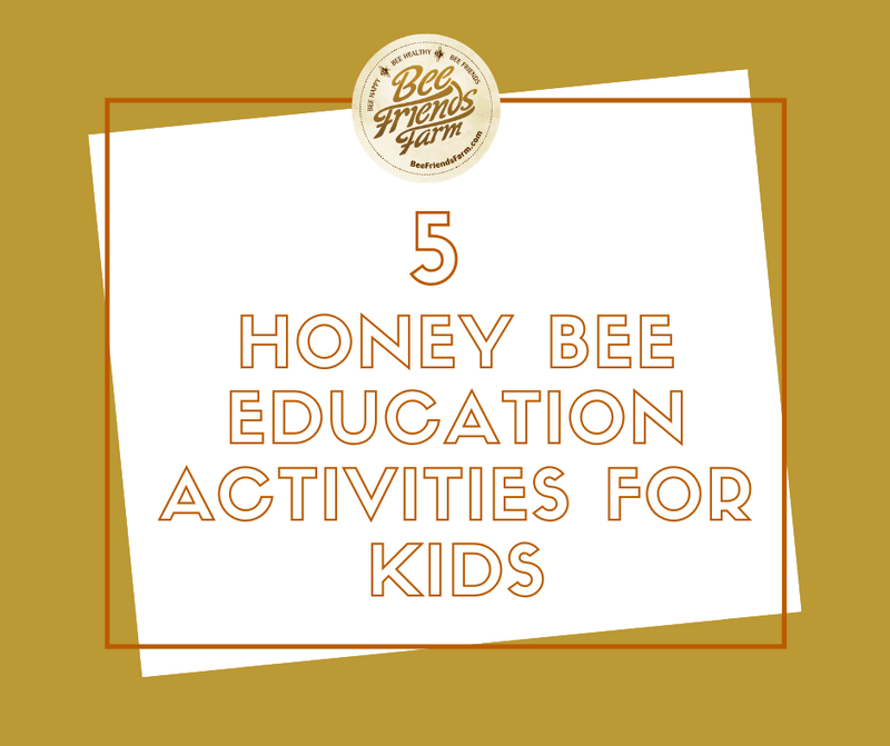 5 Honey Bee Education Activities for Kids - Bee Friends Farm